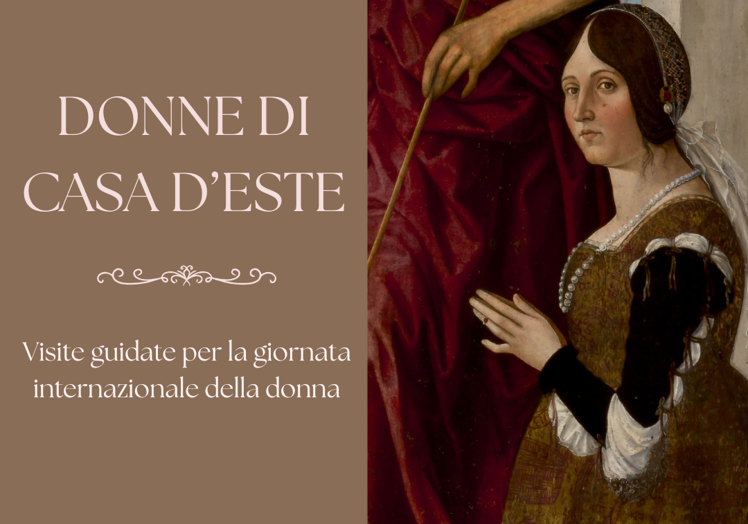 Donne di casa d’Este – visite guidate per la giornata int.le della donna